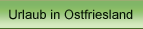 Urlaub in Ostfriesland